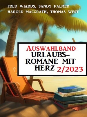 cover image of Auswahlband Urlaubsromane mit Herz 2/2023